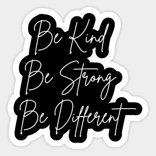 be kind be strong be different Sticker